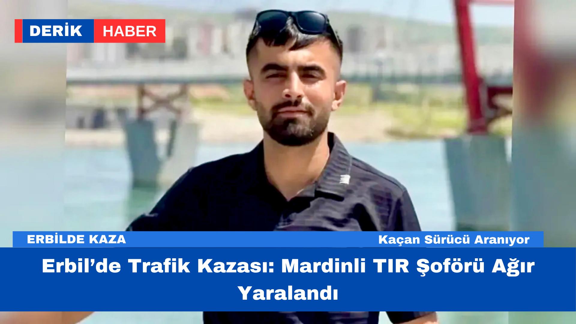 Irak’ın Erbil kentine yük götüren Mardinli genç TIR şoförü otomobilin çarpması sonucu ağır yaralandı.