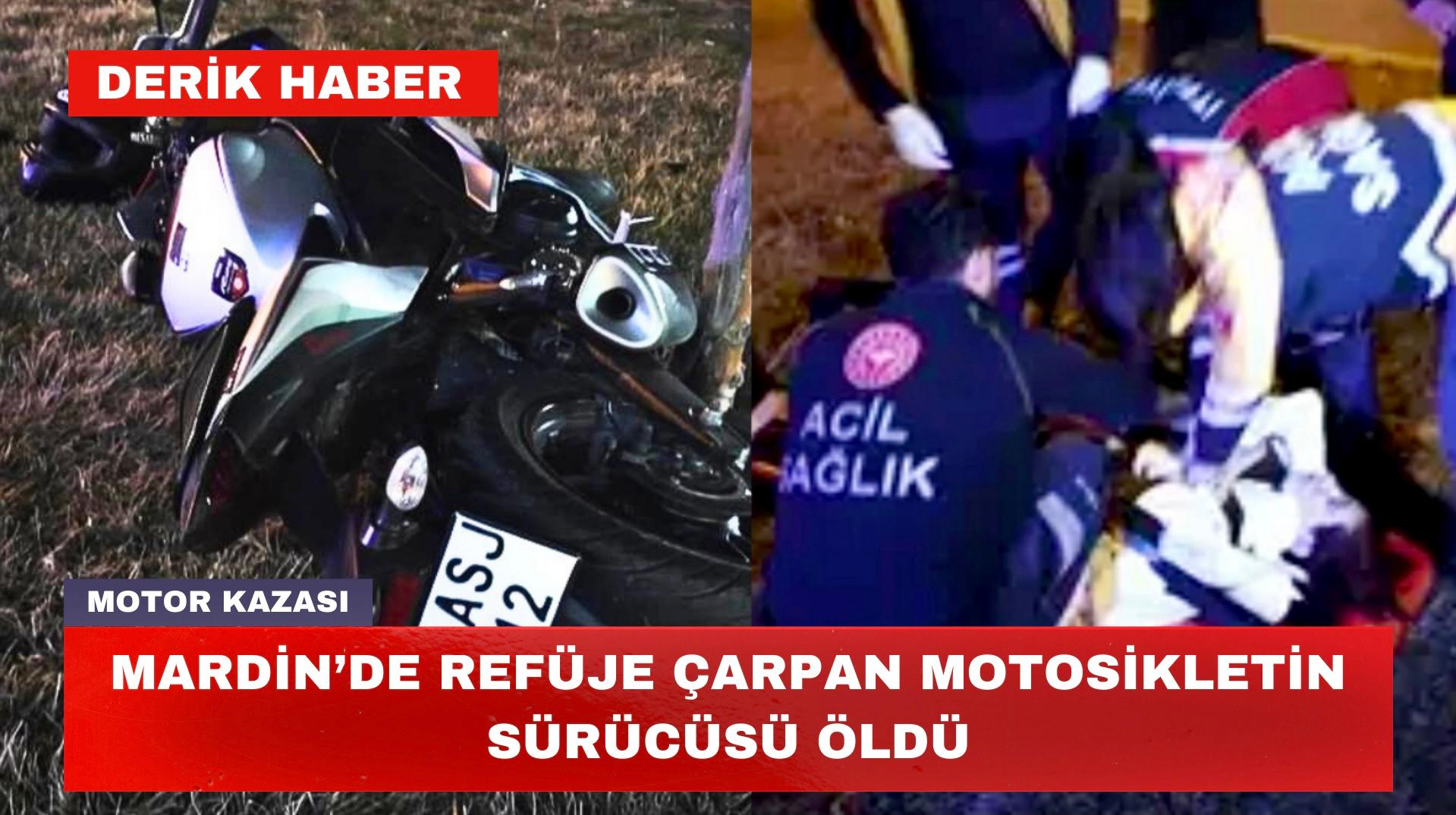 Mardin’de refüje çarpan motosikletin sürücüsü öldü