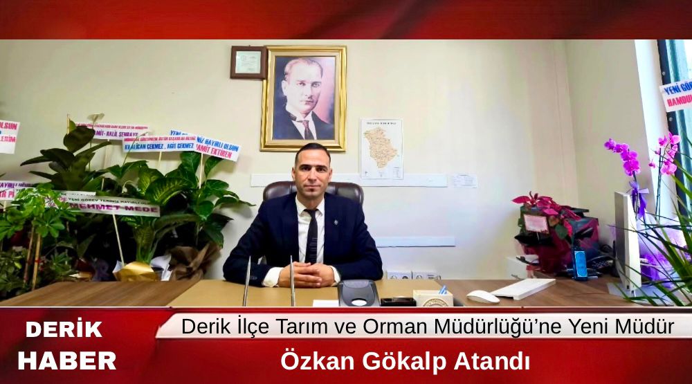 Derik İlçe Tarım ve Orman Müdürlüğü’ne Yeni Müdür: Özkan Gökalp