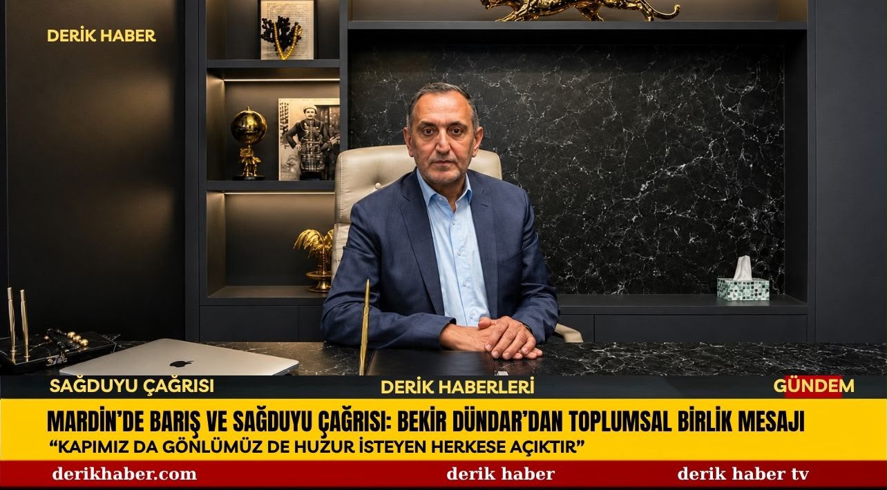 Mardin’de Barış ve Sağduyu Çağrısı: Bekir Dündar’dan Toplumsal Birlik Mesajı