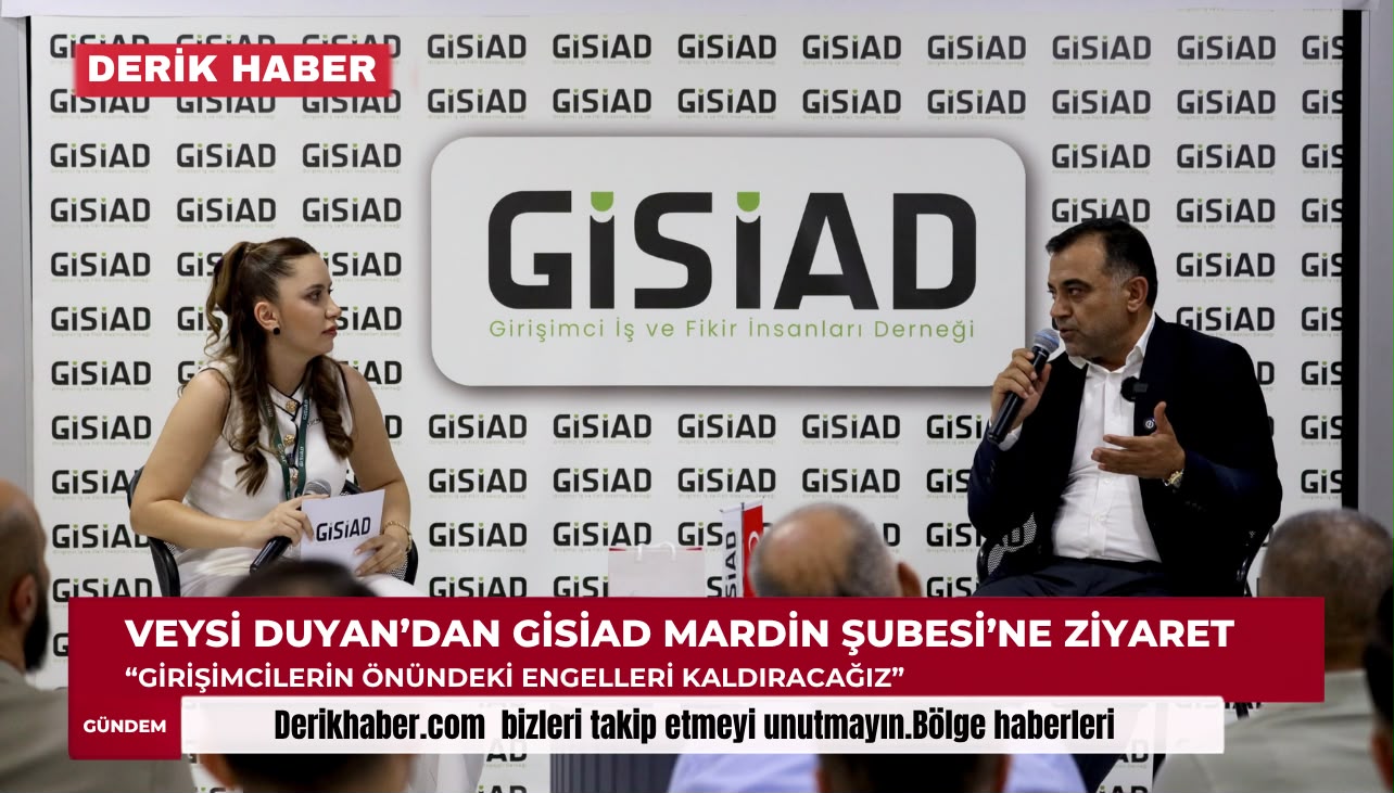 Veysi Duyan’dan GİSİAD Mardin Şubesi’ne Ziyaret: “Girişimcilerin Önündeki Engelleri Kaldıracağız”